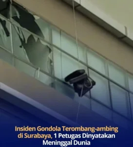 Insiden Gondola Terombang-ambing di Surabaya, Satu Petugas Meninggal Dunia