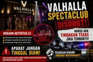 HEBOH! VALHALLA Spectaclub Diduga Jadi Sarang LC — LSM IPN Murka, Warga Resah!